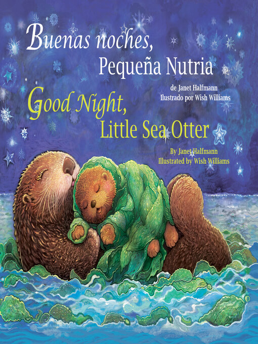 Title details for Buenas noches, pequeña nurita/Good Night, Little Sea Otter by Janet Halfmann - Available